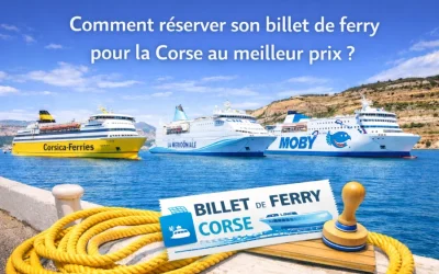 Comment réserver son billet de ferry pour la Corse au meilleur prix ?